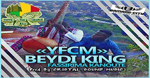BEYDI KING FEAT FASSIRIMA KANOUTE - YFCM - PROD BY CRISTAL SOUND MUSIC