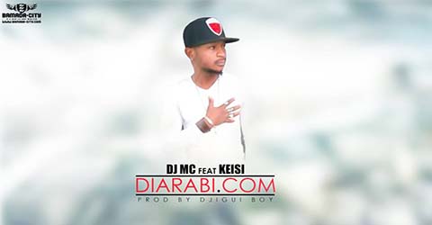 DJ MC FEAT KEISI - DIARABI.COM - PROD BY DJIGUI BOY