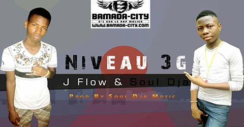 J FLOW & SOUL DJA - NIVEAU 3G - PROD BY OUL DJA MUSIC