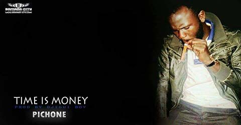 PICHONE - TIME IS MONEY - PROD BY DJIGUI BOY