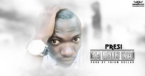 PRESI - KA LAIN KAI - PROD BY THIAM DOLLAR