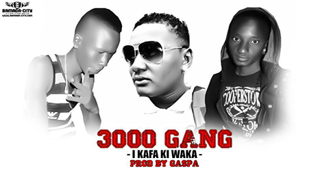 3000 GANG - I KAFA KI WAKA - PROD BY GASPA