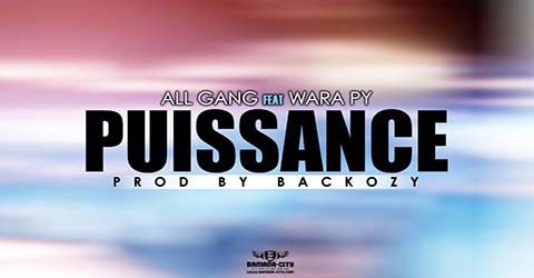 ALL GANG FEAT WARA PY - PUISSANCE - PROD BY BACKOZY