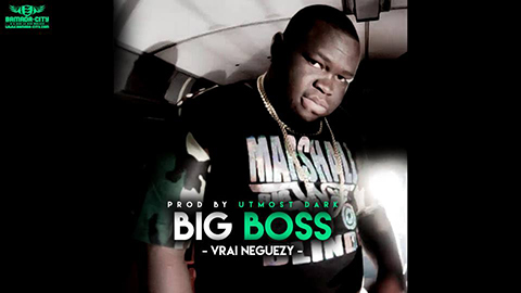 BIG BOSS - VRAI NEGUEZY (SON)