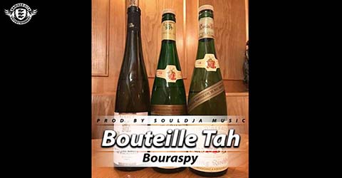 BOURASPY - BOUTEILLE TAH - PROD BY SOULDJA MUSIC