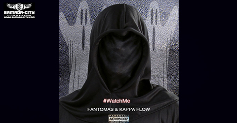 FANTOMAS & KAPPA FLOW - WATCH ME (SON)