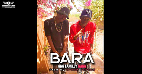 GNG FAMILY GANG - BARA (SON)