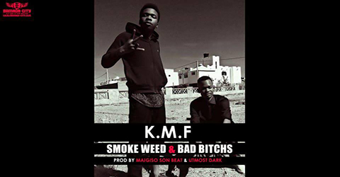 K.M.F - SMOKE WEED & BAD BITCHS (SON)