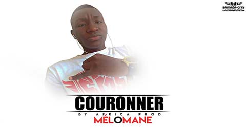 MELOMANE - COURONNER - BY AFRICA PROD