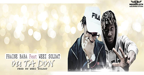 FRAINE BABA FEAT WEEI SOLDAT - OU TA DON - PROD BY WEEI SOLDAT