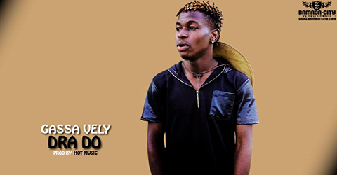 GASSA VELY - DRA DO - PROD BY HOT MUSIC