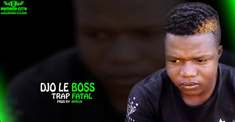 DJO LE BOSS - TRAP FATAL - BY AFRICA PROD