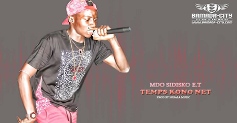 MDO SIDIKO E.T - TEMPS KONO NET - PROD BY SOKARA MUSIC