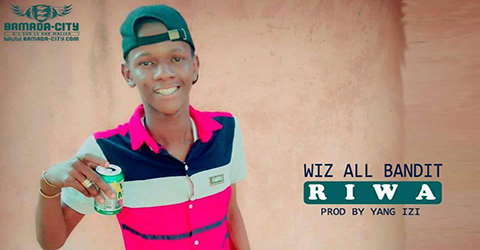 WIZ ALL BANDIT - RIWA - PROD BY YANG IZI