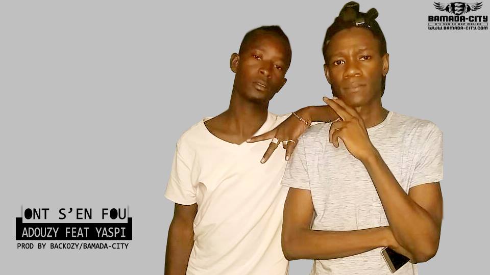 YASPI FEAT ADOUZY - ONT S'EN FOU - PROD BY BACKOZY & BAMADA-CITY