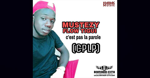 MUSTEZY - C.P.L.P (C'EST PAS LA PAROLE) (SON)