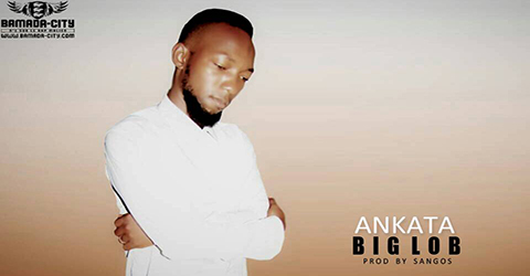 BIG LOB - ANKATA (SON)