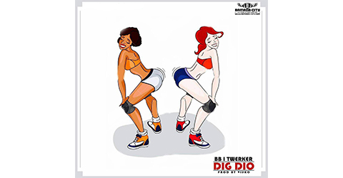 DIG DIO - BB I TWERKER (SON)