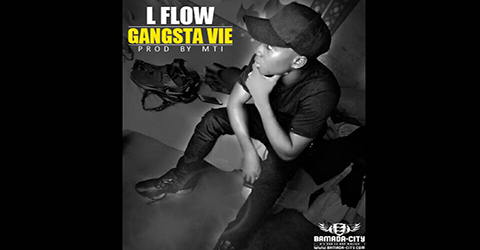 L FLOW - GANGSTA VIE (SON)