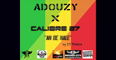 ADOUZY x CALIBRE 27 - AN BE NALÉ (SON)