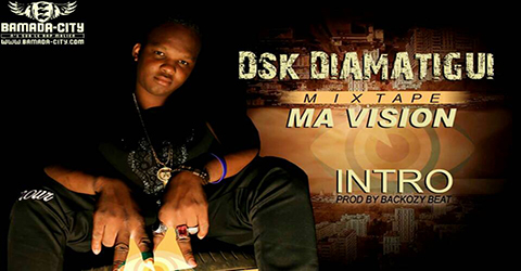DSK DIAMATIGUI - INTRO (MA VISION) (SON)