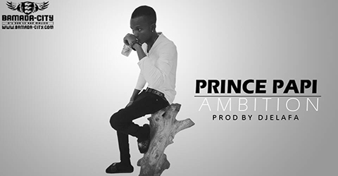 PRINCE PAPI - AMBITION (SON)