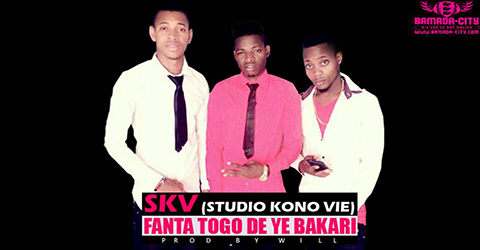 SKV (STUDIO KONO VIE) - FANTA TOGO DE YÉ BAKARI (SON)