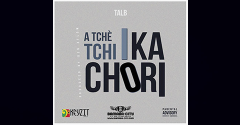 TAL B - A TCHÈ TCHI I KA CHORI