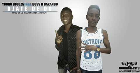 YOUNG BLOUZA Feat. BOSS B BAKANDO - DJATE DE DO (SON)