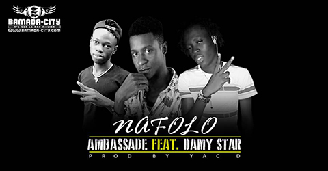 AMBASSADE Feat. DAMY STAR - NAFOLO (SON)