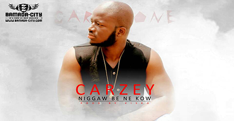 CAR ONE (CARZEY) - NIGGAW BE NE KOW (SON)