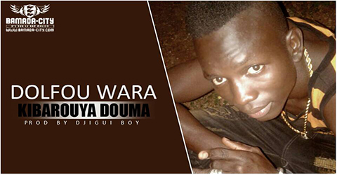 DOLFOU WARA - KIBAROUYA DOUMA (SON)