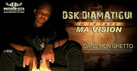 DSK DIAMATIGUI - DANS MON GHETTO (SON)