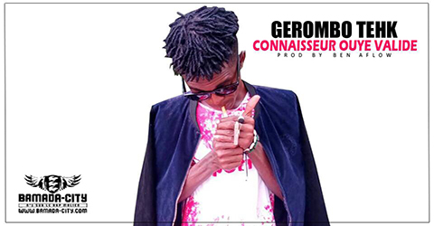 GEROMBO TEHK - CONNAISSEUR OUYE VALIDÉ (SON)