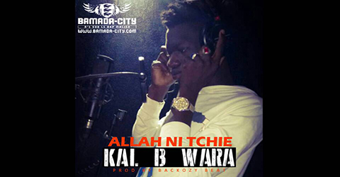 KAL B WARA - ALLAH NI TCHIE (SON)