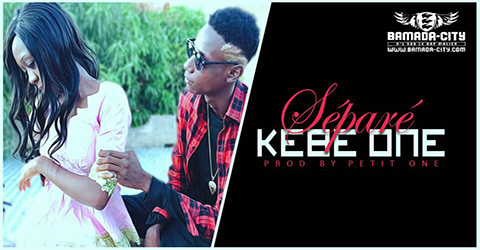 KEBE ONE - SÉPARÉ (SON)