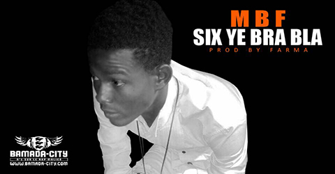 MBF - SIX YE BRA BLA (SON)