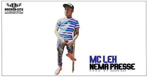 MC LEH - NEMA PRESSÉ (SON)