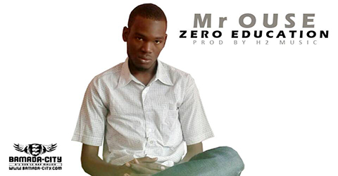 Mr OUSE - ZERO EDUCTION (SON)