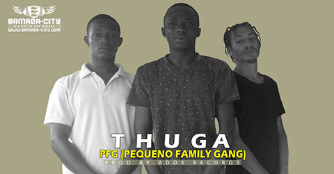 PFG (PEQUENO FAMILY GANG) - THUGA (SON)