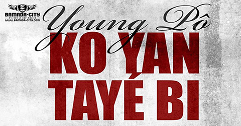 YOUNG PO - KO YAN TAYÉ BI (SON)