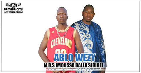 ABLO WEZY - M.B.S (MOUSSA BALLA SIDIBE) (SON)