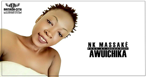 AWUICHKA - NK MASSAKÈ (SON)