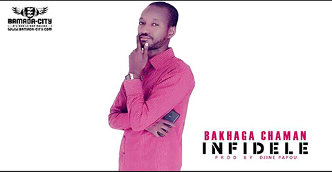 BAKHAGA CHAMAN - INFIDELE (SON)