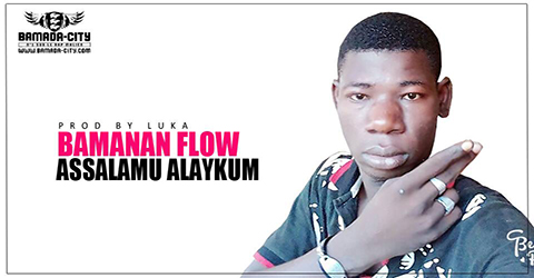 BAMANAN FLOW - ASSALMU ALAYKUM (SON)