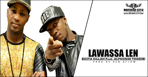 BASTA KILLAH Feat. ALPHONSE TONDIBI - LAWASSA LEN (SON)