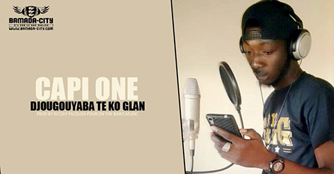 CAPI ONE - DJOUGOUYABA TE KO GLAN (SON)