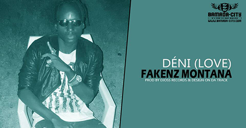 FAKENZ MONTANA - DÉNI (LOVE) (SON)