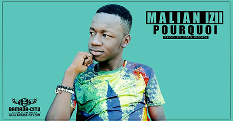 MALIAN IZII - POURQUOI (SON)