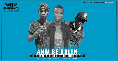 OG FAMILY (DAKI ONE, PRINCE COOL & LIL DIABLOXY) - ANW BE NALEN (SON)